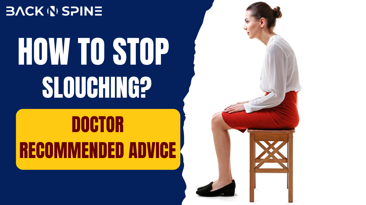 How to Stop Slouching (Doctor Recommended Advice)